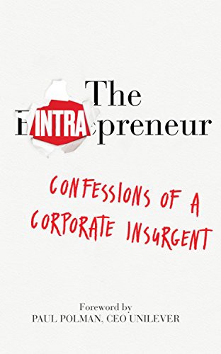 The Intrapreneur, Confessions of a Corporate Insurgent