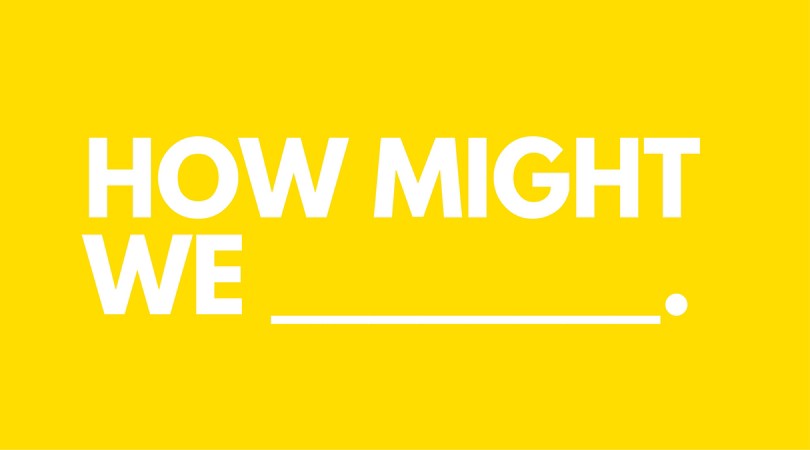“How Might We” is not BS. How We Use It Is.